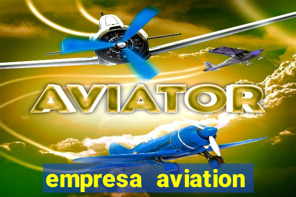 empresa aviation participacoes ltda